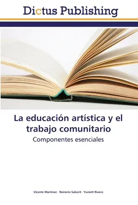 L'éducation artistique et le travail communautaire - La educacin artstica y el trabajo comunitario