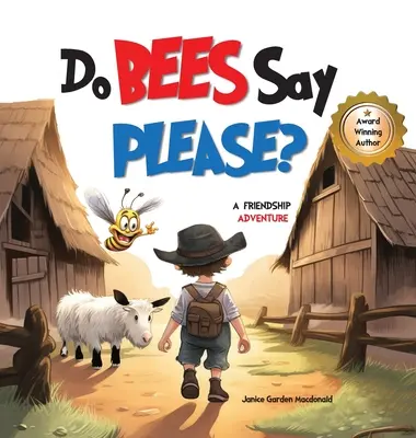 Les abeilles disent-elles s'il vous plaît ? - Do Bees Say Please?