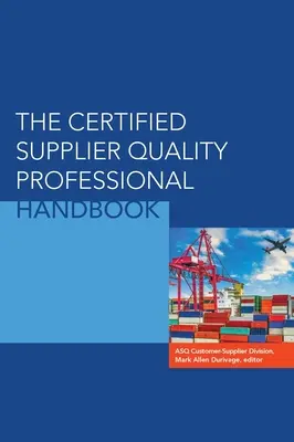 Manuel du professionnel certifié de la qualité des fournisseurs - The Certified Supplier Quality Professional Handbook