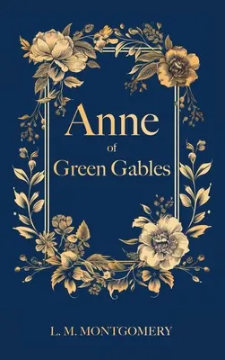 Anne et la maison aux pignons verts : Filibooks Hardbound Classics - Anne of Green Gables: Filibooks Hardbound Classics
