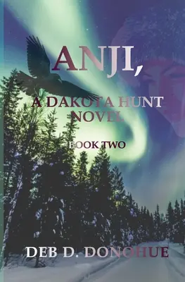 Anji, : Un roman de Dakota Hunt - Livre 2 - Anji,: A Dakota Hunt Novel - Book Two