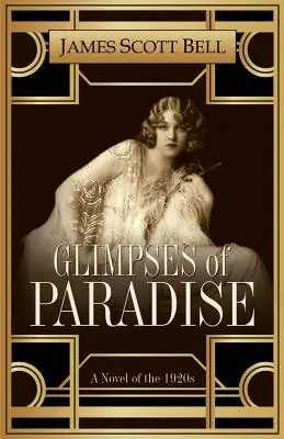 L'année de l'alimentation dangereuse Un roman des années 1920 - Glimpses of Paradise: A Novel of the 1920s