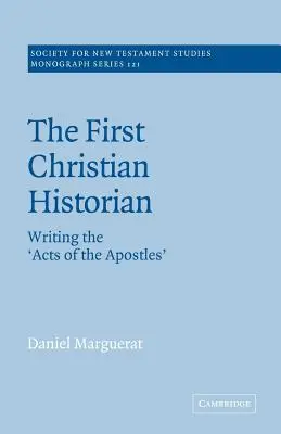 Le premier historien chrétien : la rédaction des « Actes des Apôtres ». - The First Christian Historian: Writing the 'Acts of the Apostles'