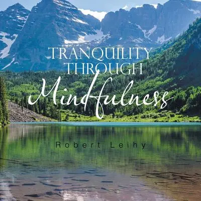 La tranquillité par la pleine conscience - Tranquility Through Mindfulness