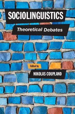 Sociolinguistique : Débats théoriques - Sociolinguistics: Theoretical Debates