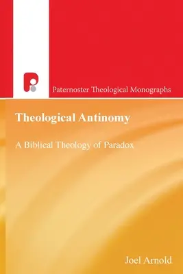 PATM L'antinomie théologique : Une théologie biblique du paradoxe - PATM Theological Antinomy: A Biblical Theology of Paradox