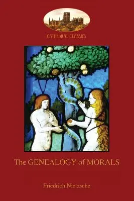 La généalogie de la morale : Avec des notes de bas de page originales et une notice biographique sur l'auteur (Aziloth Books) - The Genealogy of Morals: With original footnotes and biographical note on author (Aziloth Books)