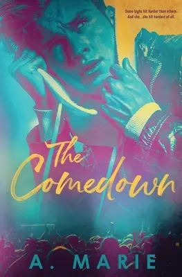 The Comedown : Une Romance Rockstar - The Comedown: A Rockstar Romance