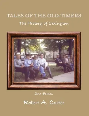 Contes des anciens - Une histoire de Lexington - Tales of The Old-Timers - A History of Lexington