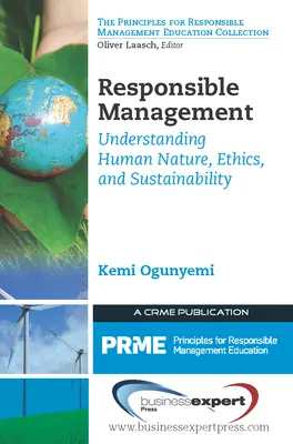 Management responsable : Comprendre la nature humaine, l'éthique et la durabilité - Responsible Management: Understanding Human Nature, Ethics, and Sustainability