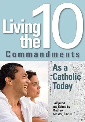 Vivre les dix commandements en tant que catholique - Living the Ten Commandments as a Catholi