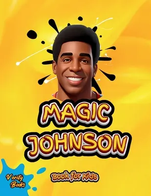 Magic Johnson Book for Kids : la biographie du célèbre Magic Johnson«  pour les jeunes athlètes de génie ». - Magic Johnson Book for Kids: The biography of the Hall of Famer Magic Johnson