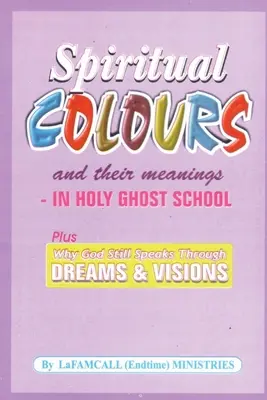 LES COULEURS SPIRITUELLES et leur signification - À L'ÉCOLE DU SAINT-ESPRIT - SPIRITUAL COLOURS and their meanings - In HOLY GHOST SCHOOL