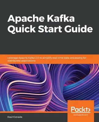 Guide de démarrage rapide d'Apache Kafka - Apache Kafka Quick Start Guide