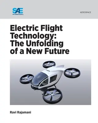 La technologie du vol électrique : L'avènement d'un nouvel avenir - Electric Flight Technology: The Unfolding of a New Future