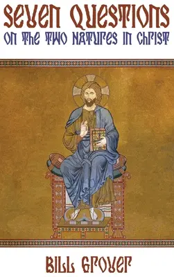 Sept questions sur les deux natures dans le Christ - Seven Questions on the Two Natures in Christ