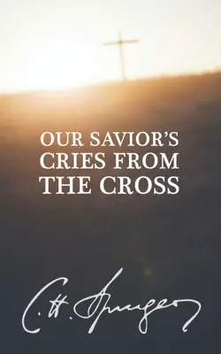 Les cris de notre Sauveur depuis la croix - Our Savior's Cries from the Cross