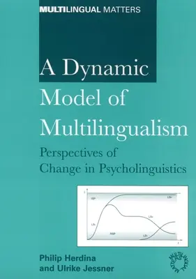 Un modèle dynamique du multilinguisme : Perspectives de changement en psycholinguistique - A Dynamic Model of Multilingualism: Perspectives on Change in Psycholinguistics