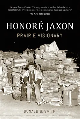 Honor� Jaxon : Visionnaire des Prairies - Honor� Jaxon: Prairie Visionary