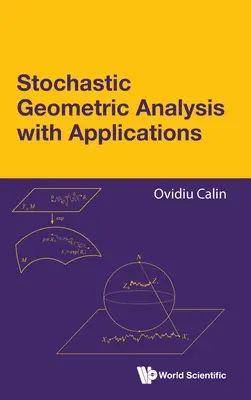 Analyse géométrique stochastique avec applications - Stochastic Geometric Analysis with Applications