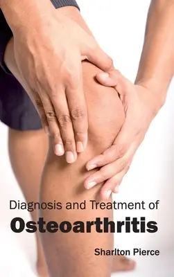 Diagnostic et traitement de l'arthrose - Diagnosis and Treatment of Osteoarthritis