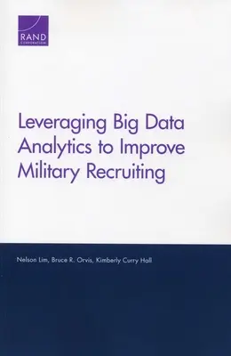Tirer parti de l'analyse des données massives pour améliorer le recrutement militaire - Leveraging Big Data Analytics to Improve Military Recruiting