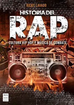 Historia del Rap : Cultura Hip Hop Y Msica de Combate - Historia del Rap: Cultura Hip Hop Y Msica de Combate