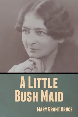 Une petite servante de brousse - A Little Bush Maid