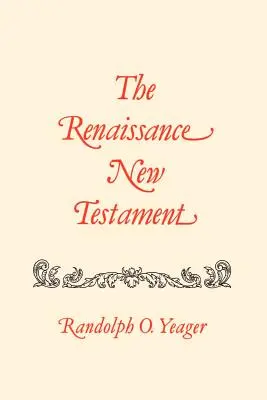 Le Nouveau Testament de la Renaissance : 1 Cor. 11:1-16:24, 2 Cor. 1:1-13:14, Galates 1:1-1:25 - The Renaissance New Testament: 1 Cor. 11:1-16:24, 2 Cor. 1:1-13:14, Galatians 1:1-1:25
