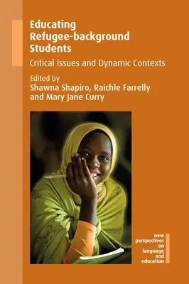 Éduquer les étudiants issus de l'immigration : Questions critiques et contextes dynamiques - Educating Refugee-Background Students: Critical Issues and Dynamic Contexts