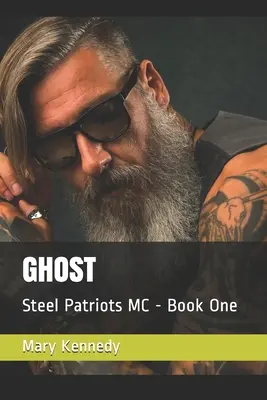 Ghost : Steel Patriots MC - Livre 1 - Ghost: Steel Patriots MC - Book One