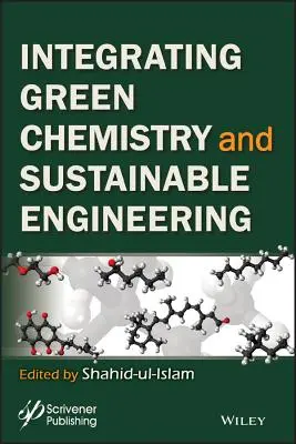 Intégrer la chimie verte et l'ingénierie durable - Integrating Green Chemistry and Sustainable Engineering