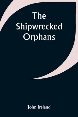 Les orphelins naufragés - The Shipwrecked Orphans