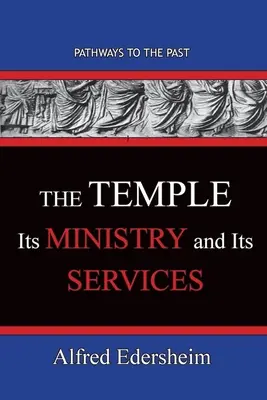 Le Temple, son ministère et ses services : Les chemins du passé - TheTemple--Its Ministry and Services: Pathways To The Past