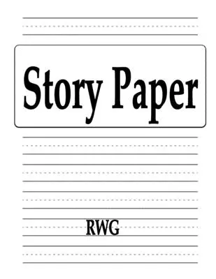 Papier d'histoire : 200 pages 8.5 X 11 - Story Paper: 200 Pages 8.5 X 11