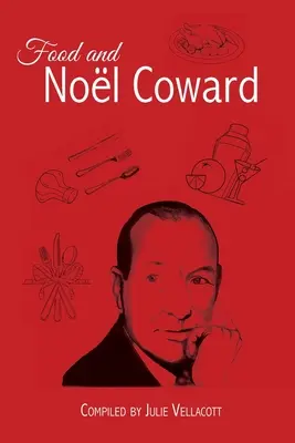 Nourriture et Nol Coward - Food and Nol Coward