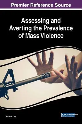 Évaluer et prévenir la prévalence de la violence de masse - Assessing and Averting the Prevalence of Mass Violence