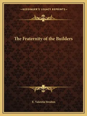 La Fraternité des Bâtisseurs - The Fraternity of the Builders