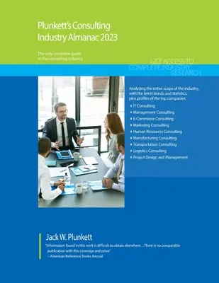 Plunkett's Consulting Industry Almanac 2023 : Consulting Industry Market Research, Statistics, Trends and Leading Companies (en anglais) - Plunkett's Consulting Industry Almanac 2023: Consulting Industry Market Research, Statistics, Trends and Leading Companies