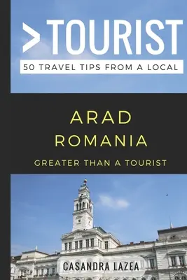 Plus qu'un touriste - Arad Roumanie : 50 conseils de voyage d'un local - Greater Than a Tourist- Arad Romania: 50 Travel Tips from a Local