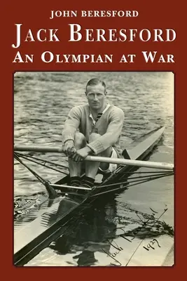 Jack Beresford : un olympien à la guerre - Jack Beresford: an Olympian at War