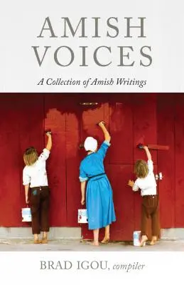 Amish Voices : Une collection d'écrits amish - Amish Voices: A Collection of Amish Writings