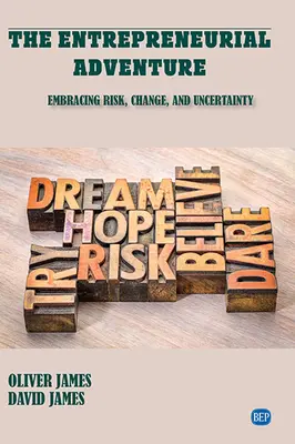 L'aventure entrepreneuriale : Accepter le risque, le changement et l'incertitude - The Entrepreneurial Adventure: Embracing Risk, Change, and Uncertainty