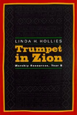 Trompette en Sion : Ressources pour le culte, année B - Trumpet in Zion: Worship Resources, Year B