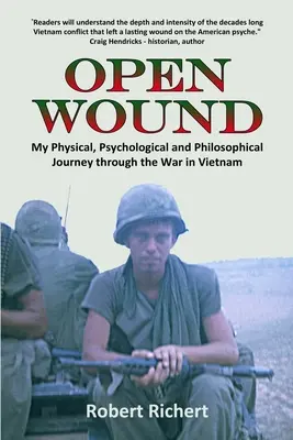 Plaie ouverte : Mon voyage physique, psychologique et philosophique à travers la guerre du Viêt Nam - Open Wound: My Physical, Psychological and Philosophical Journey through the War in Vietnam