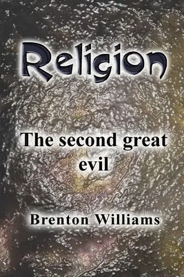 La religion : Le deuxième grand mal - Religion: The second great evil