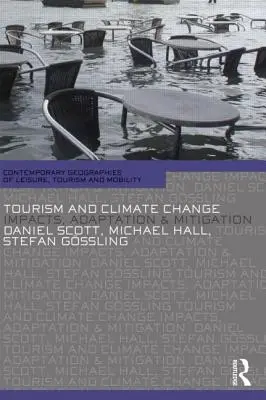 Tourisme et changement climatique : Impacts, adaptation et atténuation - Tourism and Climate Change: Impacts, Adaptation and Mitigation