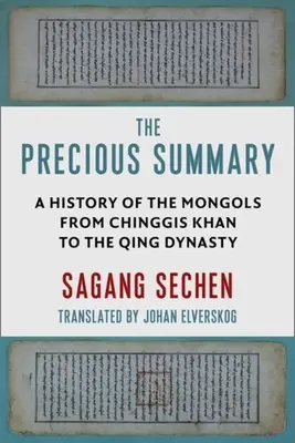 Le précieux résumé : une histoire des Mongols de Chinggis Khan à la dynastie Qing - The Precious Summary: A History of the Mongols from Chinggis Khan to the Qing Dynasty