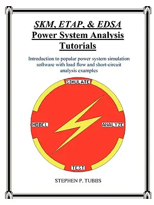 Didacticiels d'analyse des réseaux électriques SKM, ETAP et EDSA - SKM, ETAP, & EDSA Power System Analysis Tutorials