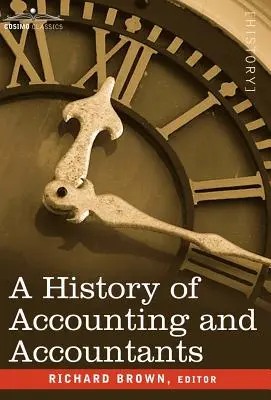 Une histoire de la comptabilité et des comptables - A History of Accounting and Accountants